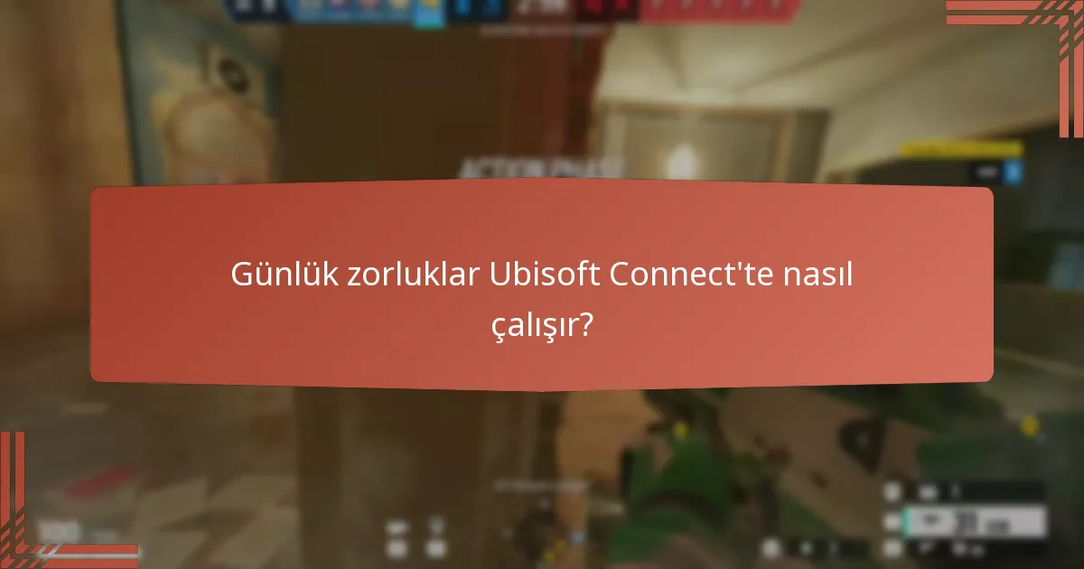 Günlük zorluklar Ubisoft Connect’te nasıl çalışır?