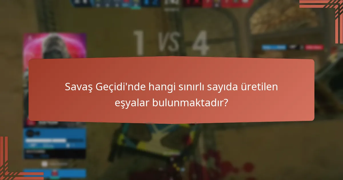 Savaş Geçidi ile ilişkili özel zorluklar nelerdir?