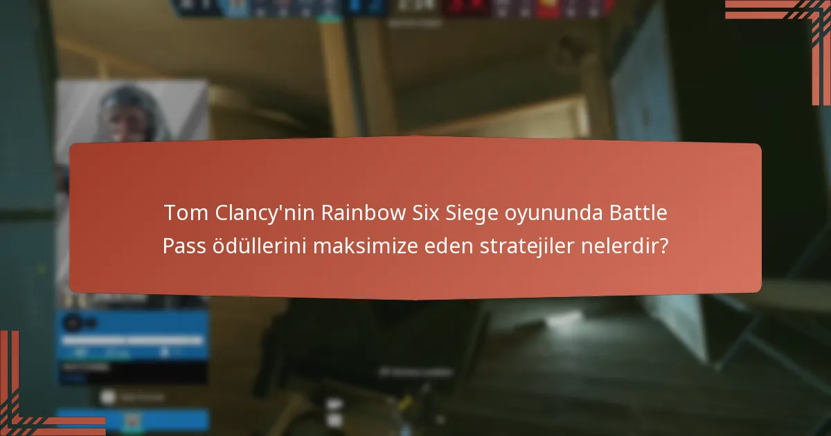 Battle Pass için satın alma dikkate alınması gerekenler nelerdir?